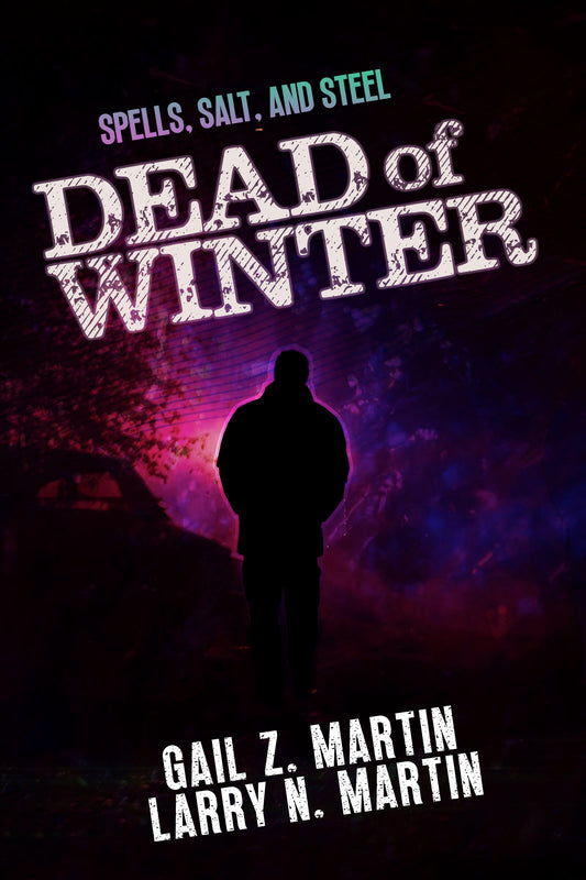 Dead of Winter - A Spells, Salt, & Steel Novella
