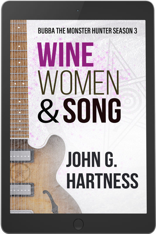 Wine, Women, & Song - Bubba the Monster Hunter #3